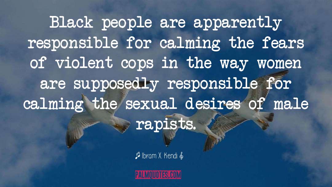 Rapists quotes by Ibram X. Kendi