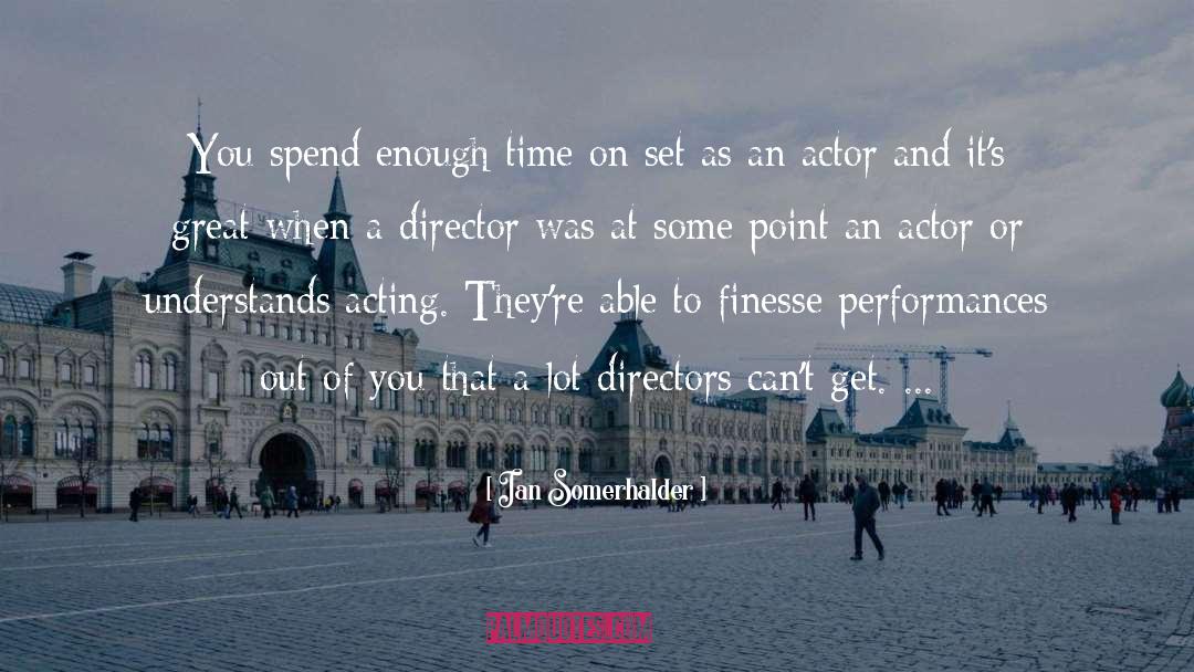 Rappaport Actor quotes by Ian Somerhalder