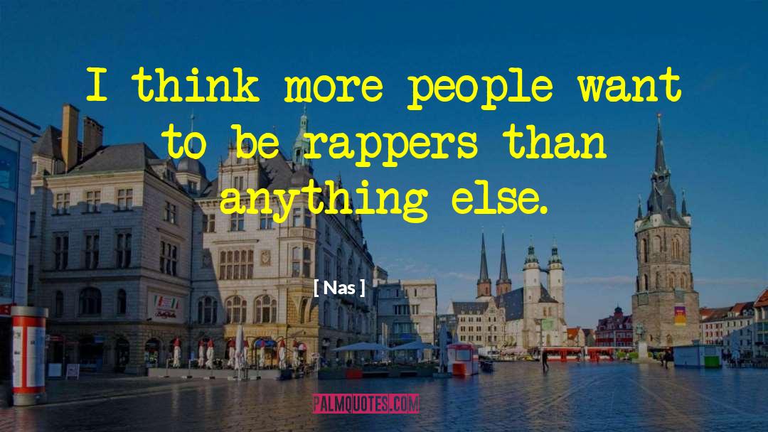 Rappers quotes by Nas