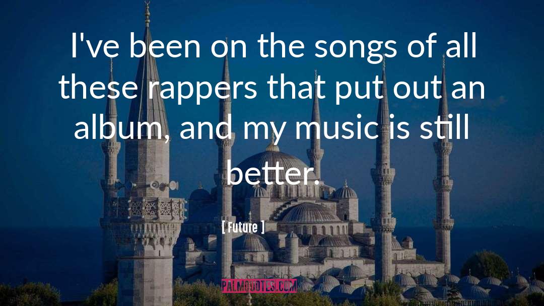 Rappers quotes by Future