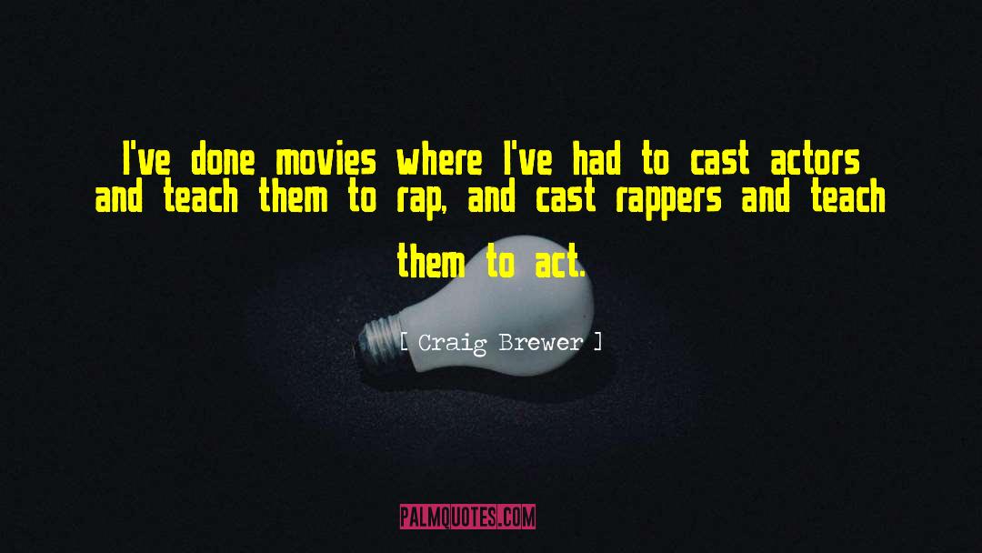 Rappers quotes by Craig Brewer