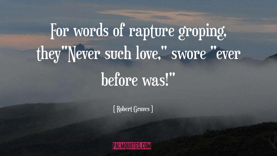 Rapture quotes by Robert Graves