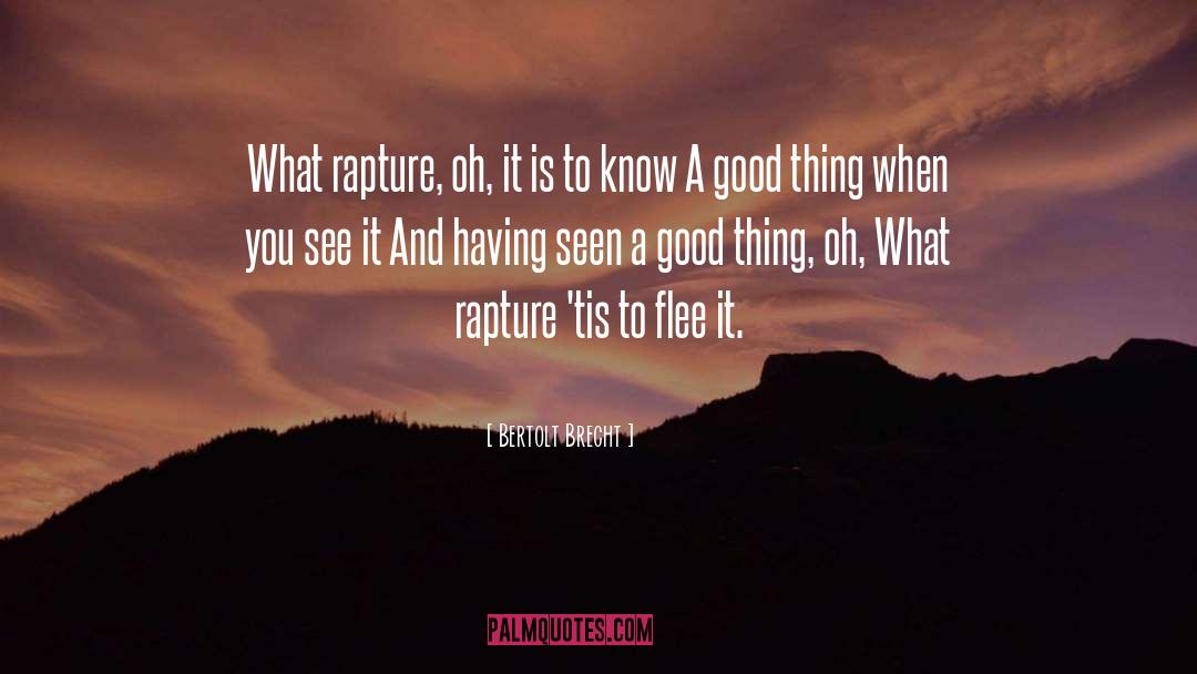 Rapture quotes by Bertolt Brecht