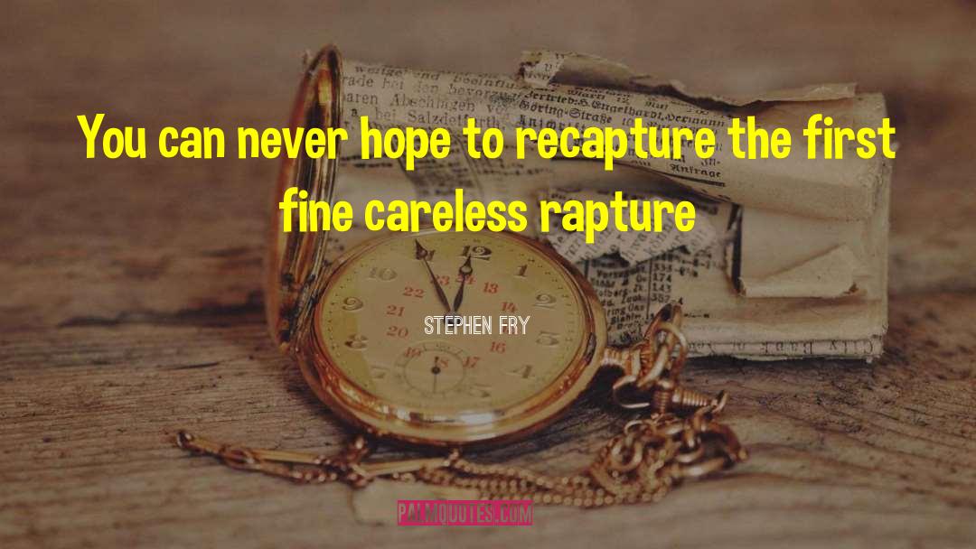 Rapture quotes by Stephen Fry