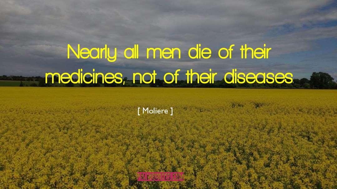 Rare Diseases quotes by Moliere