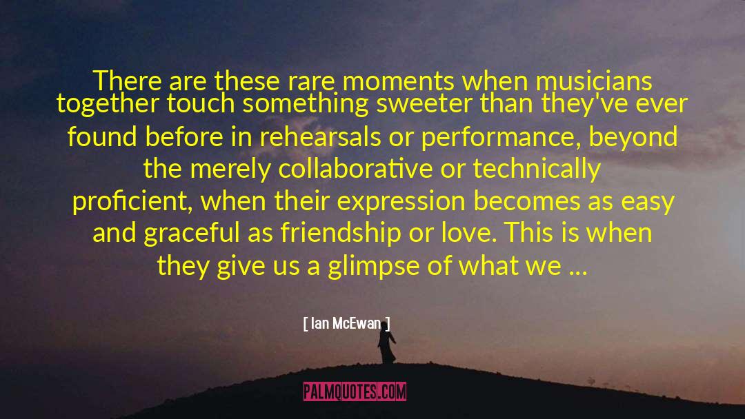 Rare Moments quotes by Ian McEwan