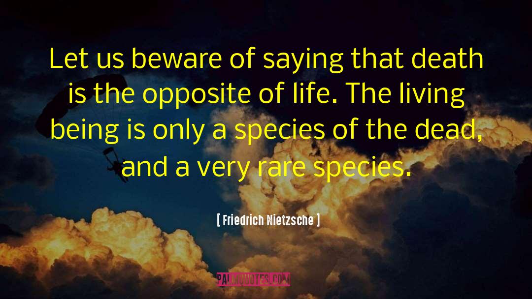 Rare Species quotes by Friedrich Nietzsche