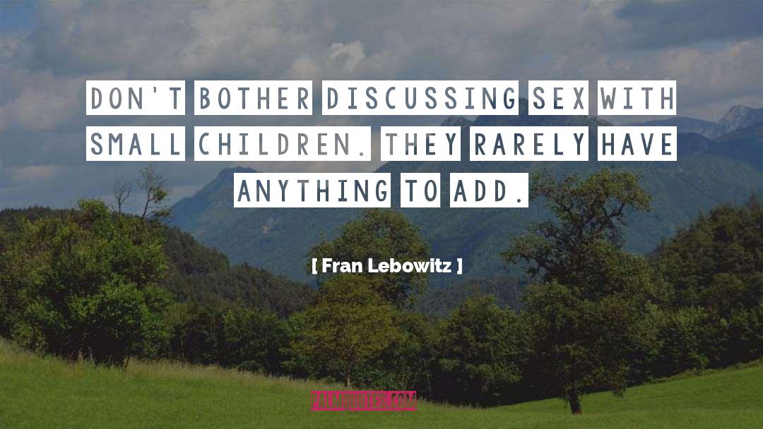 Rarely Assessed quotes by Fran Lebowitz