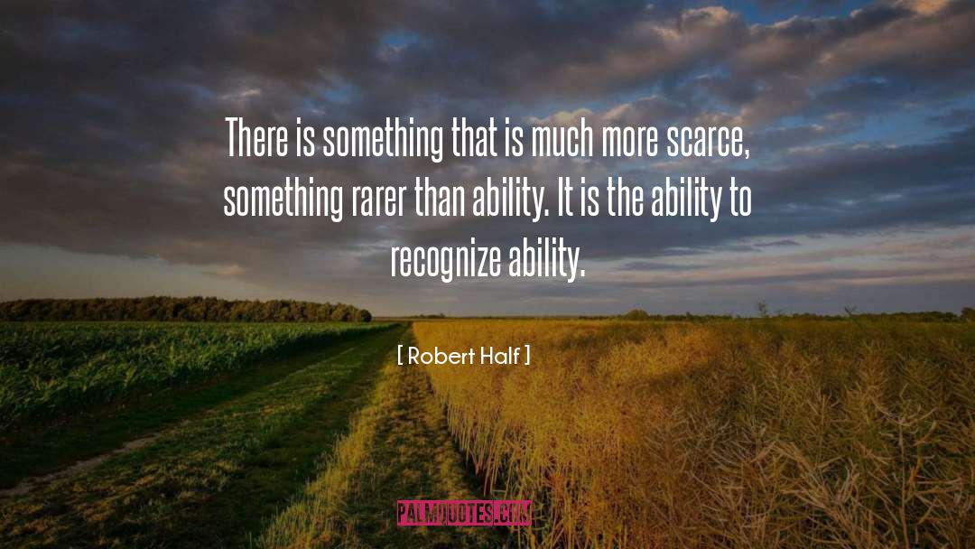 Rarer quotes by Robert Half