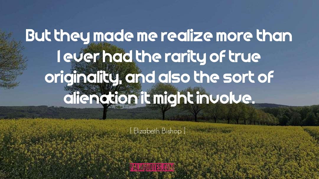 Rarity quotes by Elizabeth Bishop