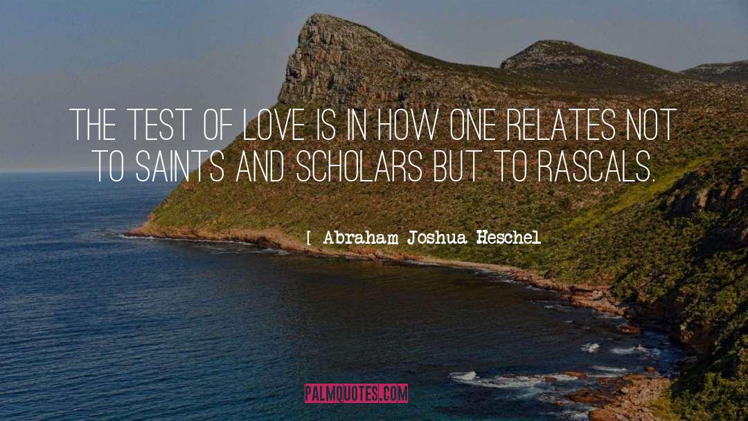 Rascals quotes by Abraham Joshua Heschel