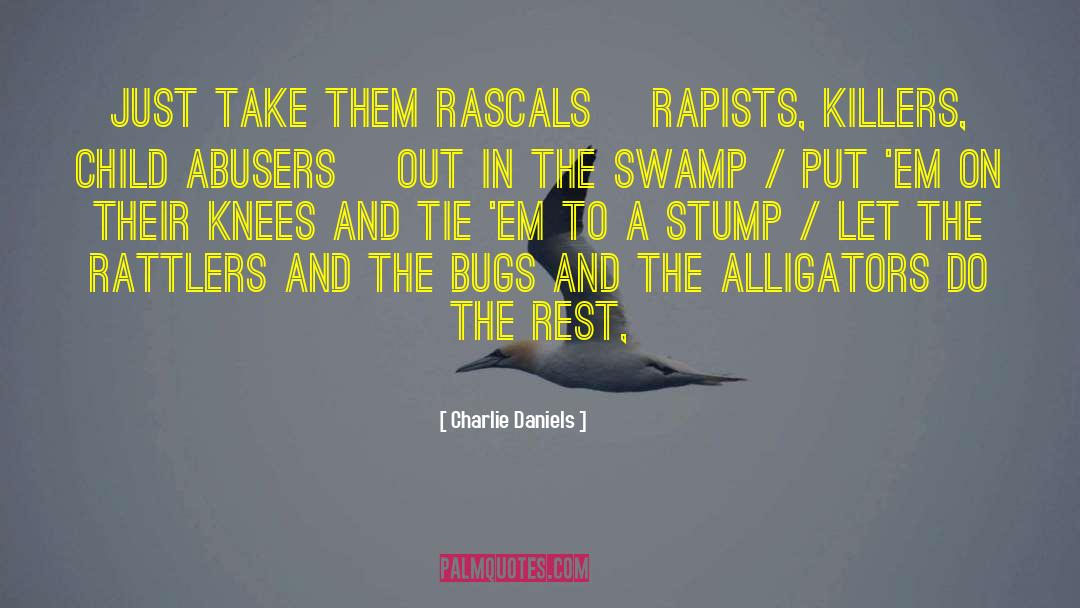Rascals quotes by Charlie Daniels