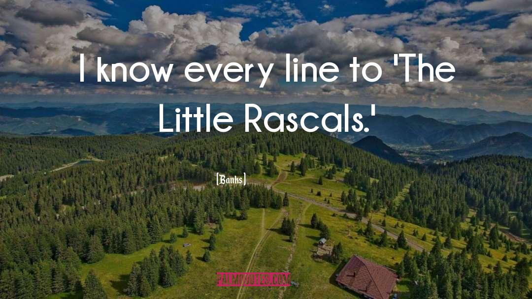 Rascals quotes by Banks