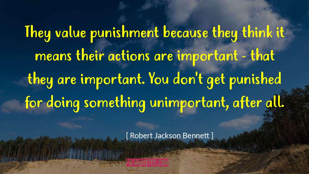 Rash Actions quotes by Robert Jackson Bennett