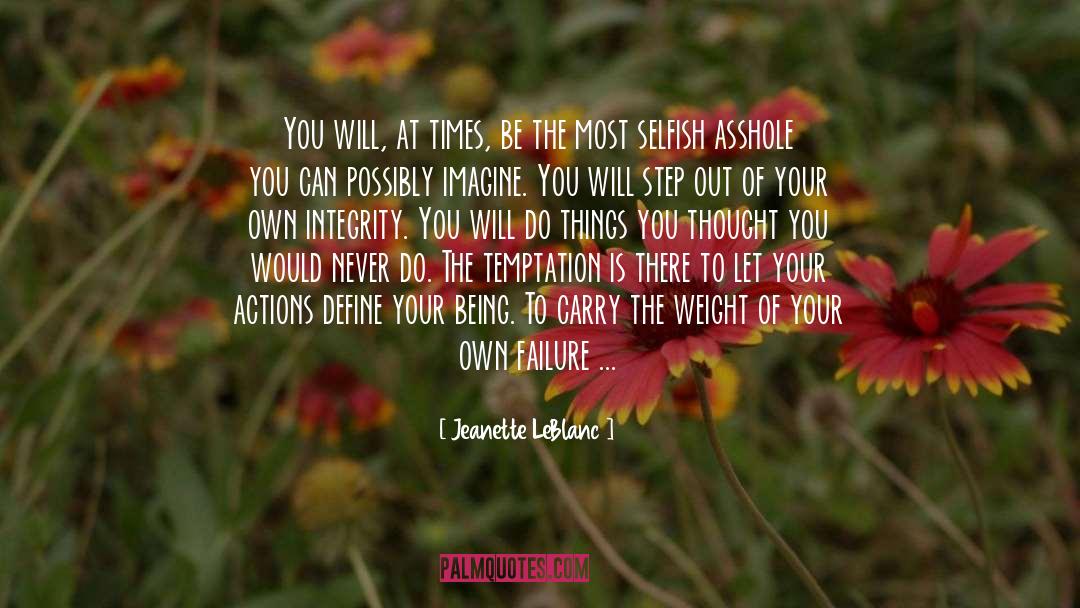 Rash Actions quotes by Jeanette LeBlanc