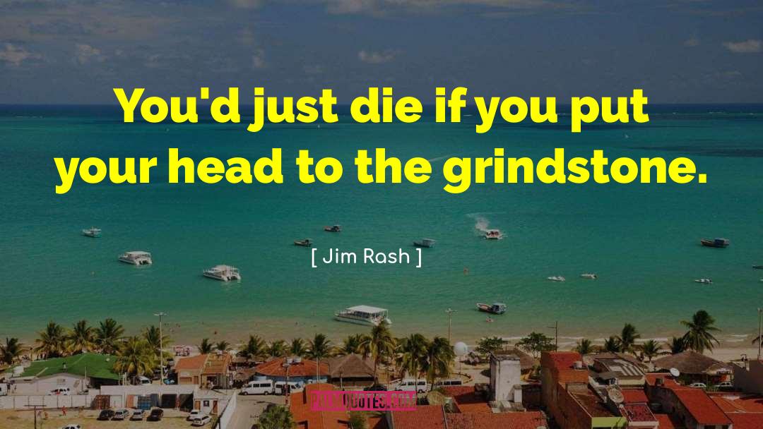 Rash quotes by Jim Rash