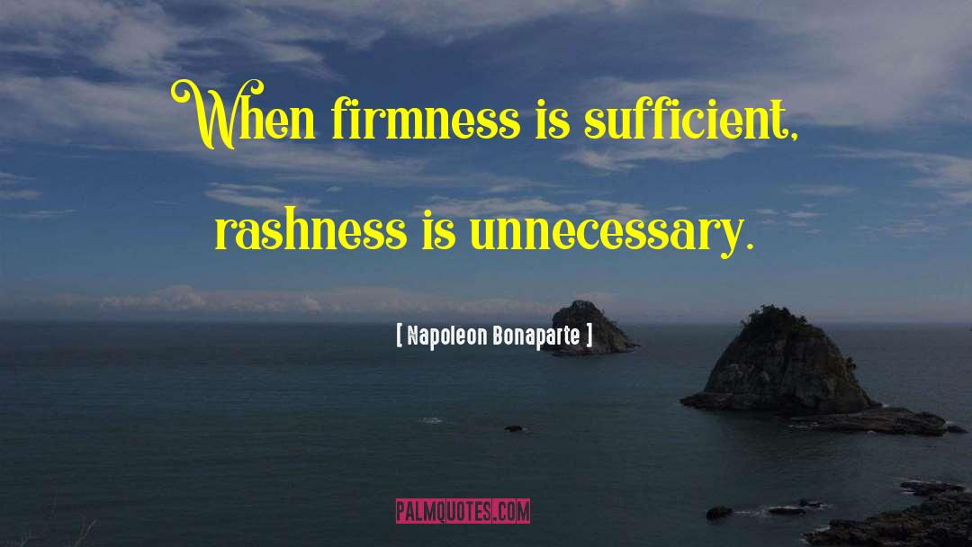 Rashness quotes by Napoleon Bonaparte