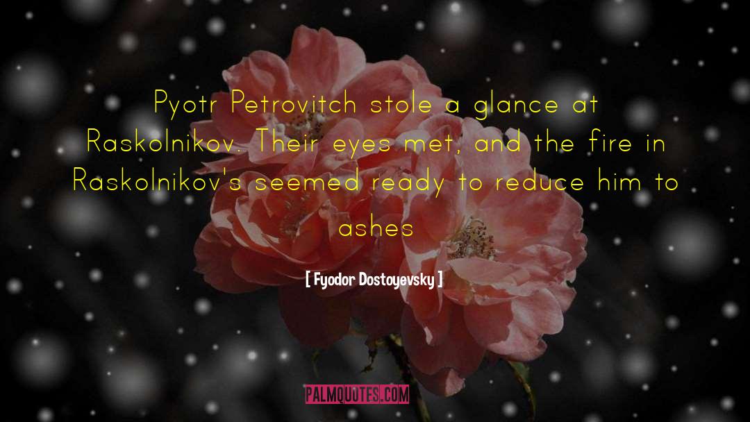 Raskolnikov quotes by Fyodor Dostoyevsky