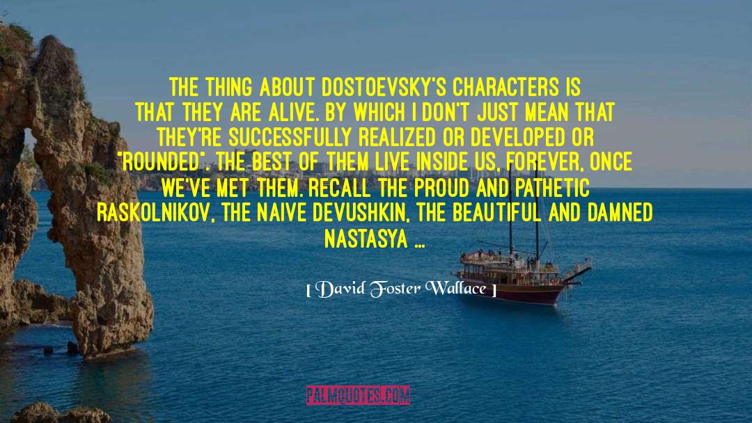 Raskolnikov Ubermensch quotes by David Foster Wallace