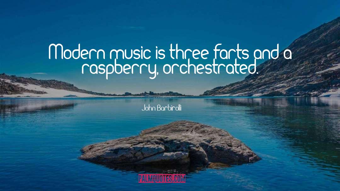 Raspberries quotes by John Barbirolli