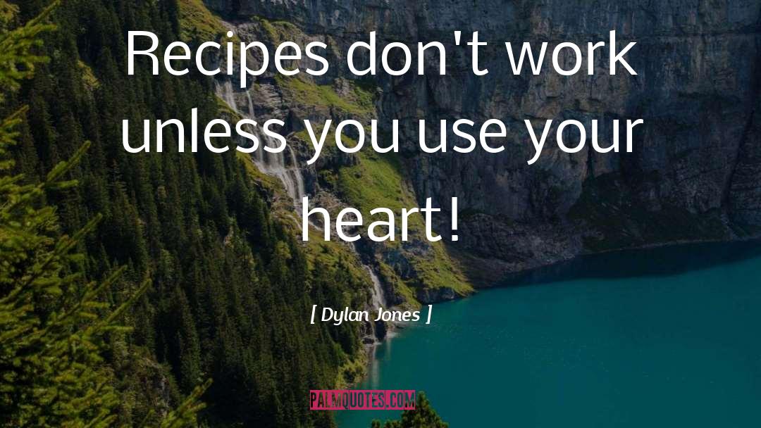 Raspberries Recipes quotes by Dylan Jones