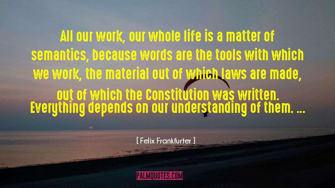 Rasping Tools quotes by Felix Frankfurter