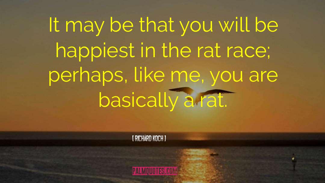 Rat quotes by Richard Koch