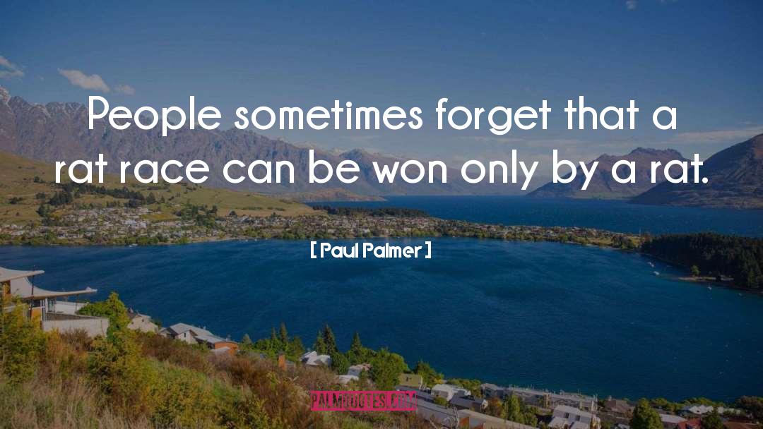 Rat Race quotes by Paul Palmer