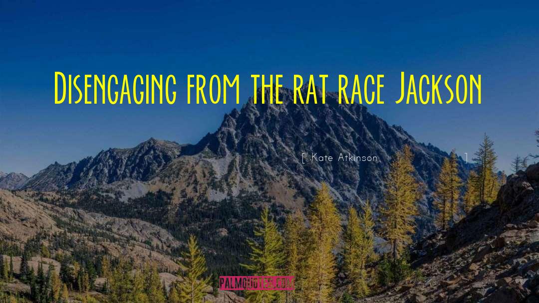 Rat Race quotes by Kate Atkinson