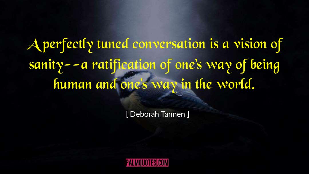 Ratification quotes by Deborah Tannen
