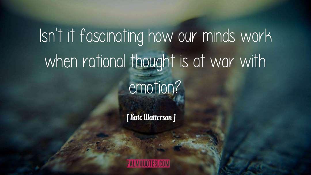 Rational Thought quotes by Kate Watterson