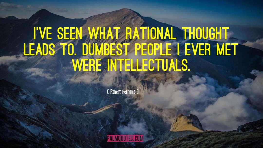 Rational Thought quotes by Robert Ferrigno