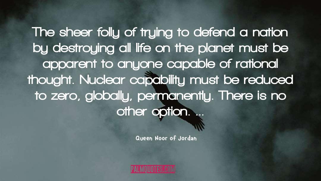 Rational Thought quotes by Queen Noor Of Jordan