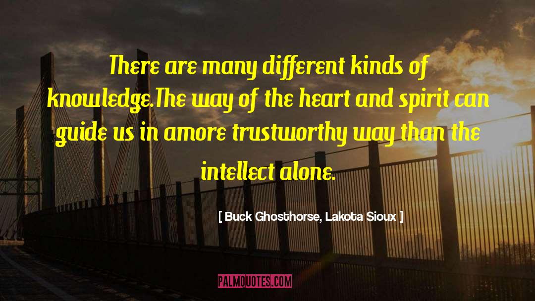 Rationalism Intellect quotes by Buck Ghosthorse, Lakota Sioux