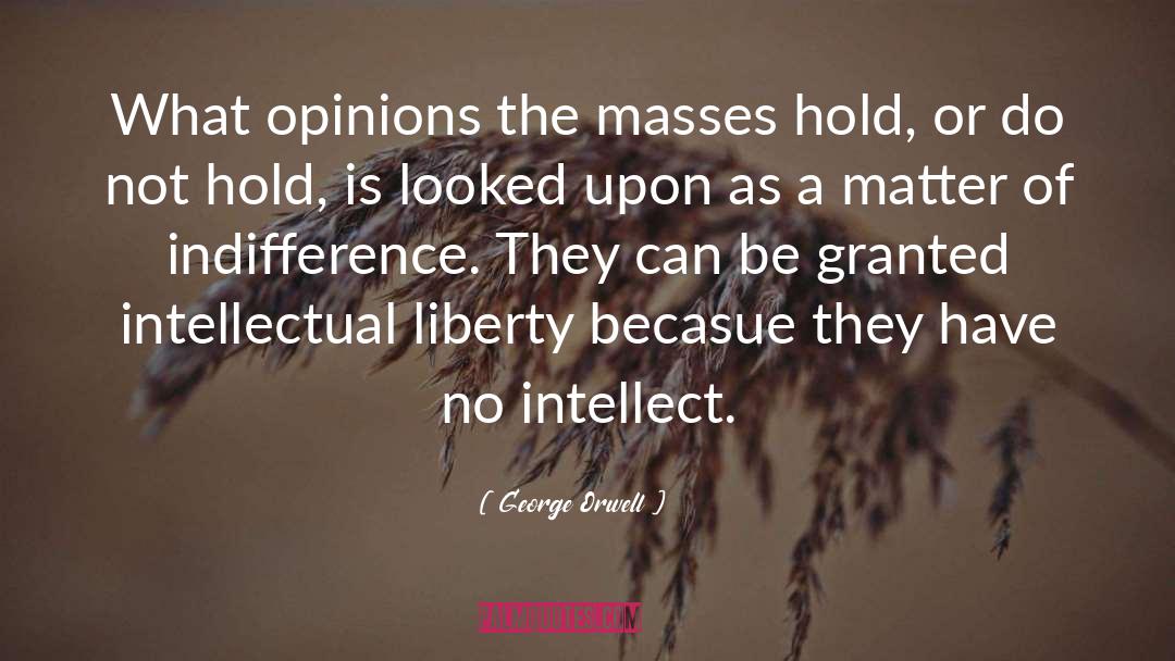 Rationalism Intellect quotes by George Orwell