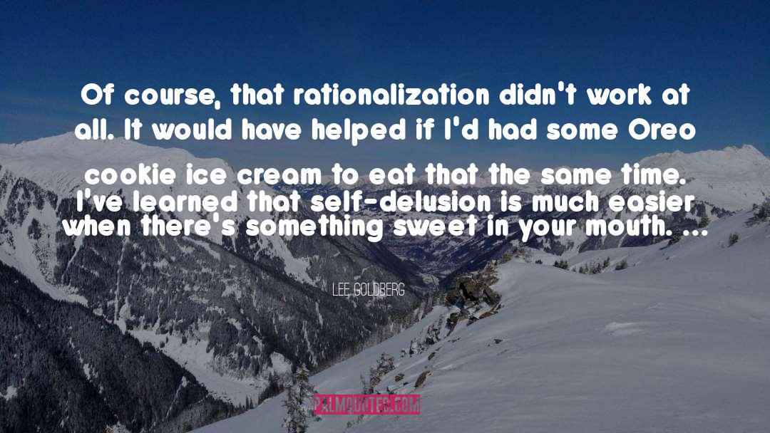Rationalization quotes by Lee Goldberg