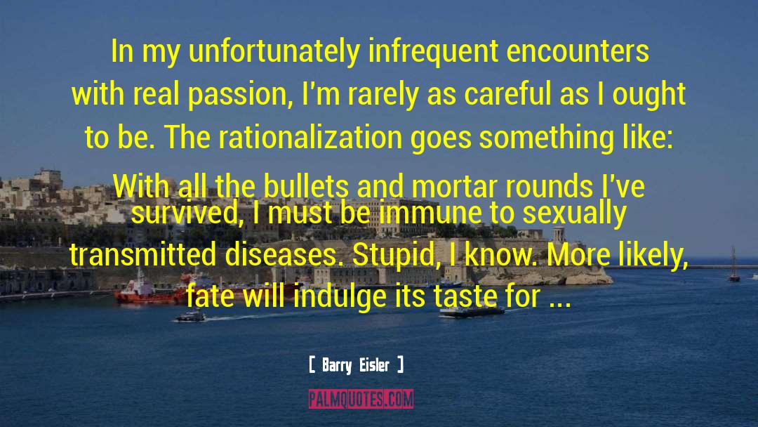 Rationalization quotes by Barry Eisler