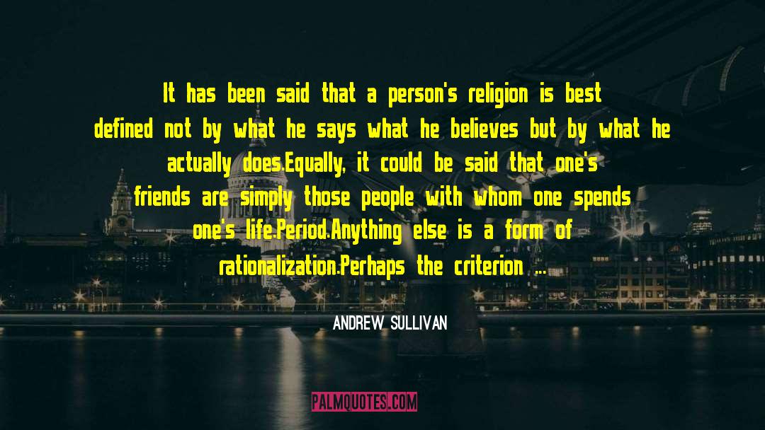 Rationalization quotes by Andrew Sullivan