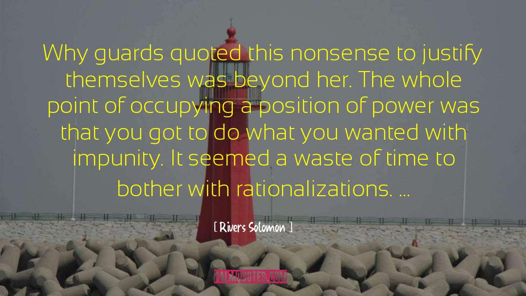 Rationalizations quotes by Rivers Solomon
