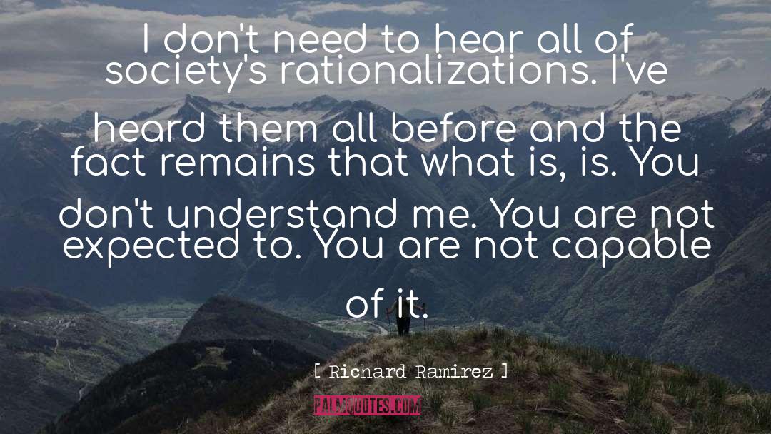 Rationalizations quotes by Richard Ramirez