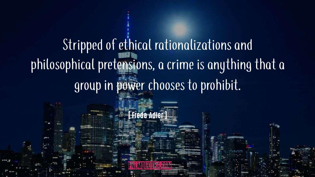 Rationalizations quotes by Freda Adler