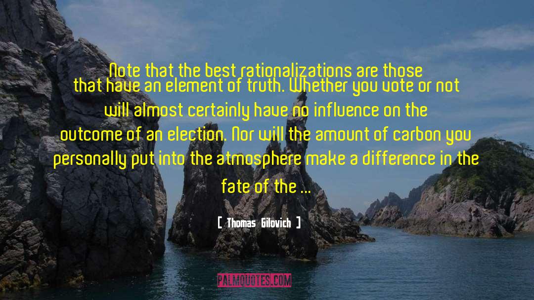 Rationalizations quotes by Thomas Gilovich