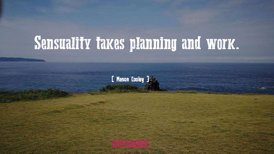Rationalized Planning quotes by Mason Cooley