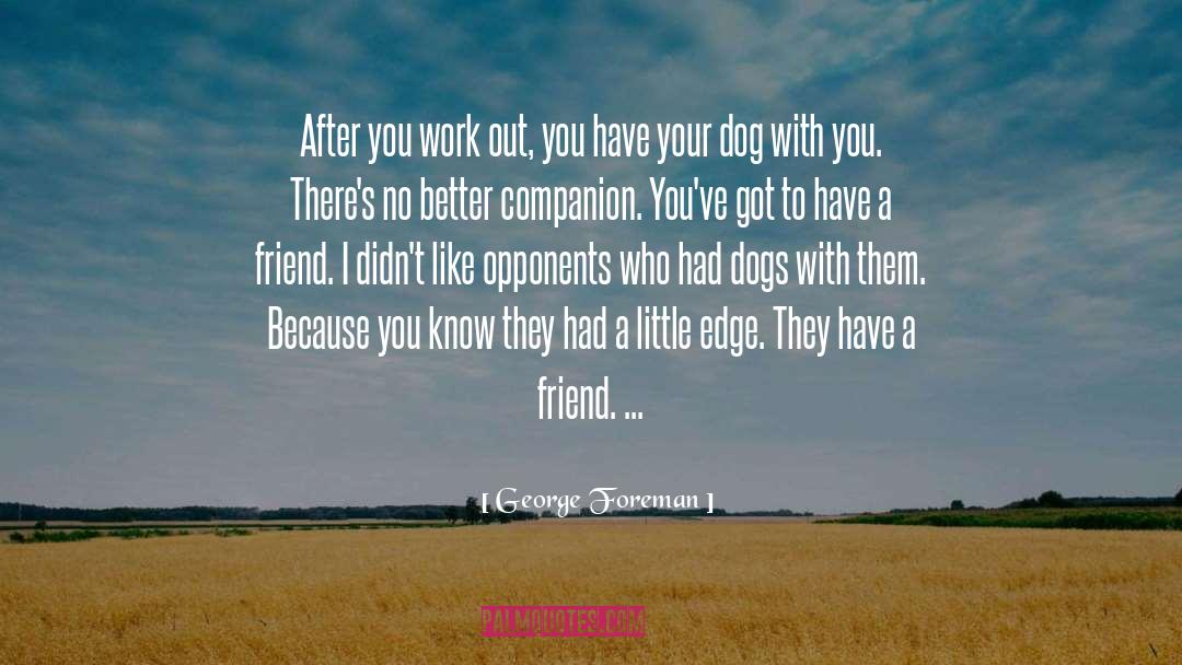 Ratter Dogs quotes by George Foreman