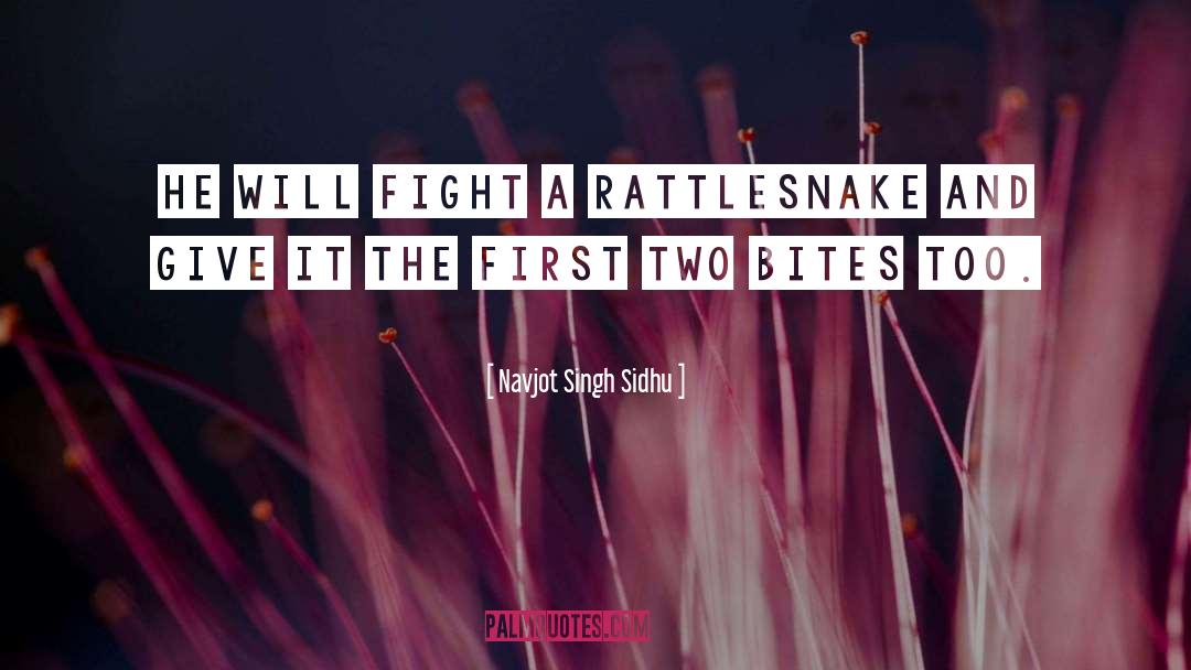 Rattlesnake quotes by Navjot Singh Sidhu