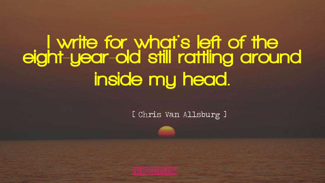 Rattling quotes by Chris Van Allsburg
