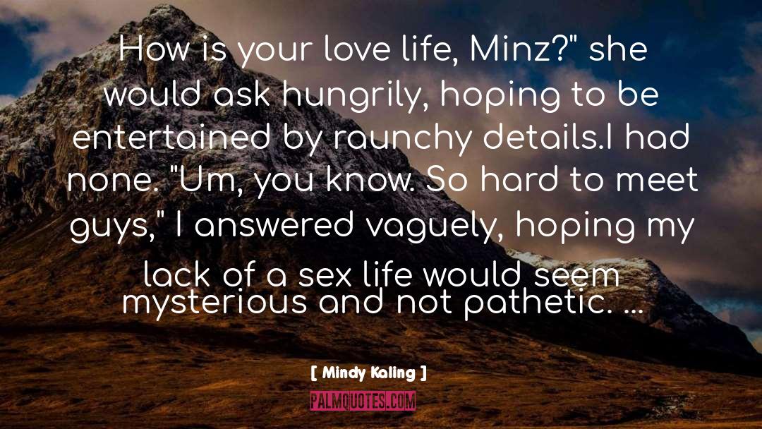 Raunchy quotes by Mindy Kaling
