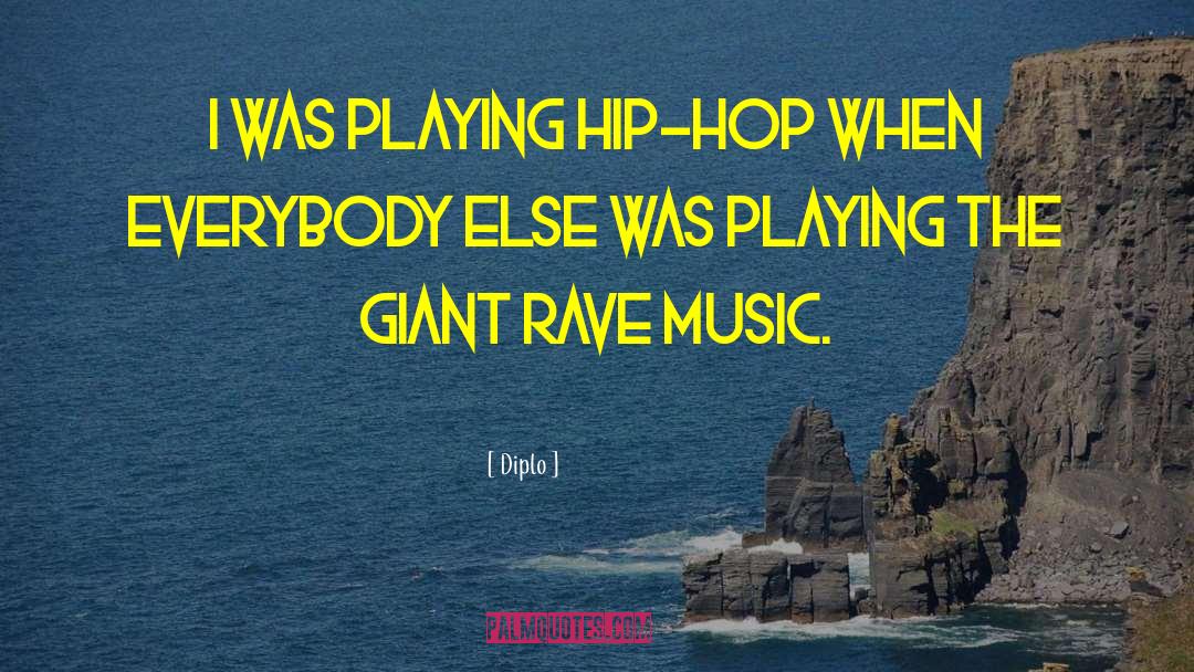 Rave quotes by Diplo