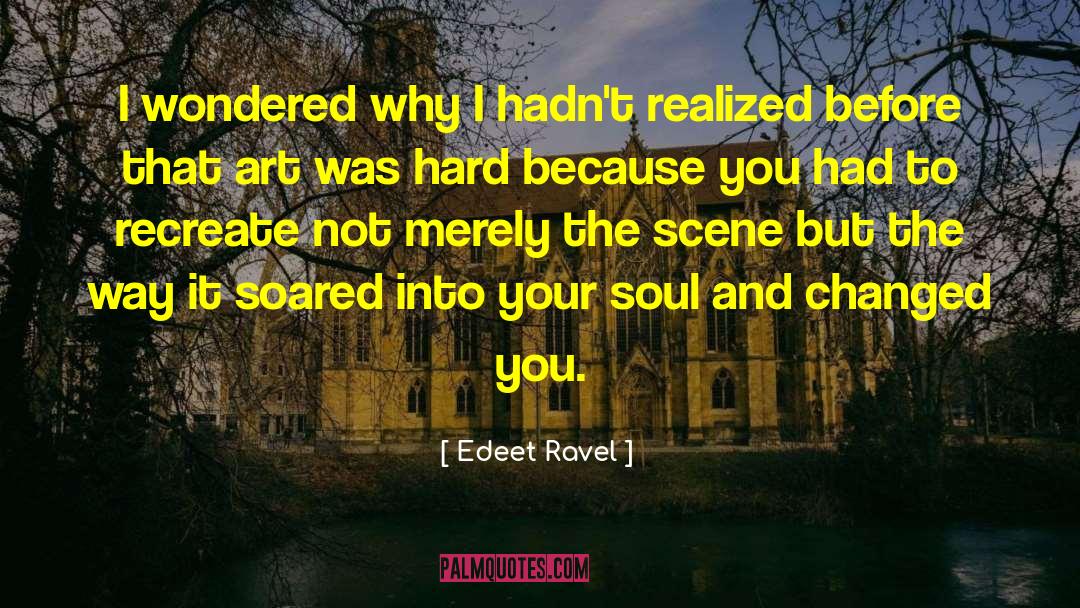 Ravel quotes by Edeet Ravel