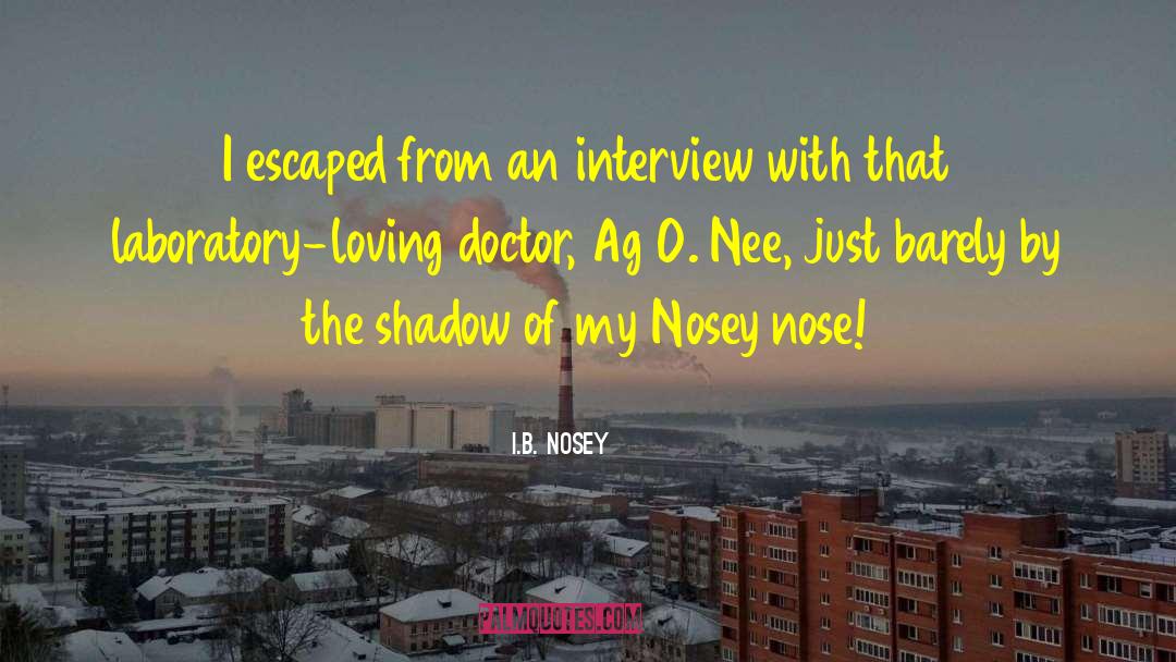 Raven S Shadow quotes by I.B. Nosey
